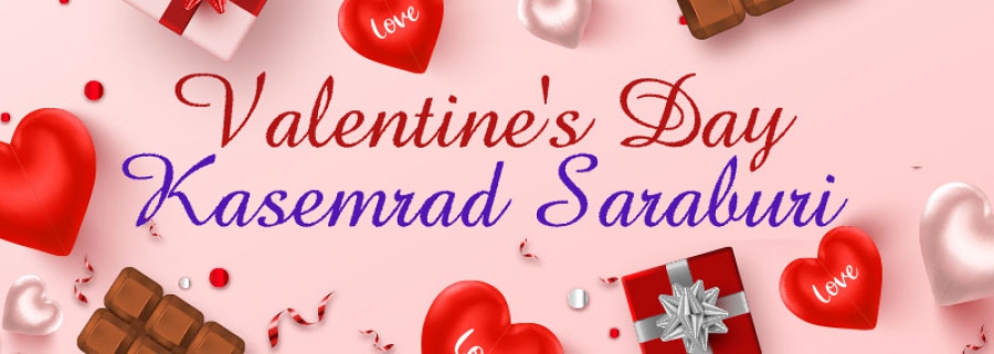 Happy Valentine's Day Kasemrad Saraburi